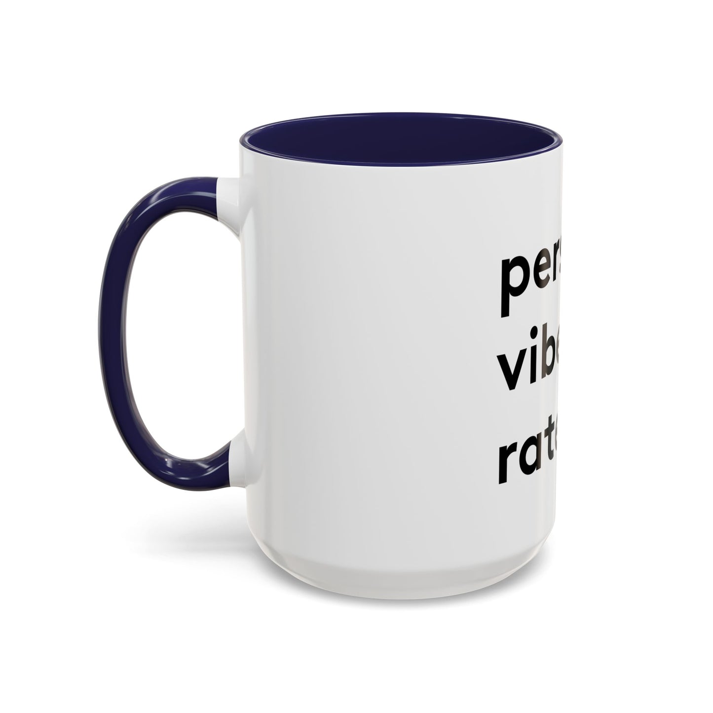 Personal Vibe Rater | Coffee Mug | White w/ Accent | 11oz & 15oz