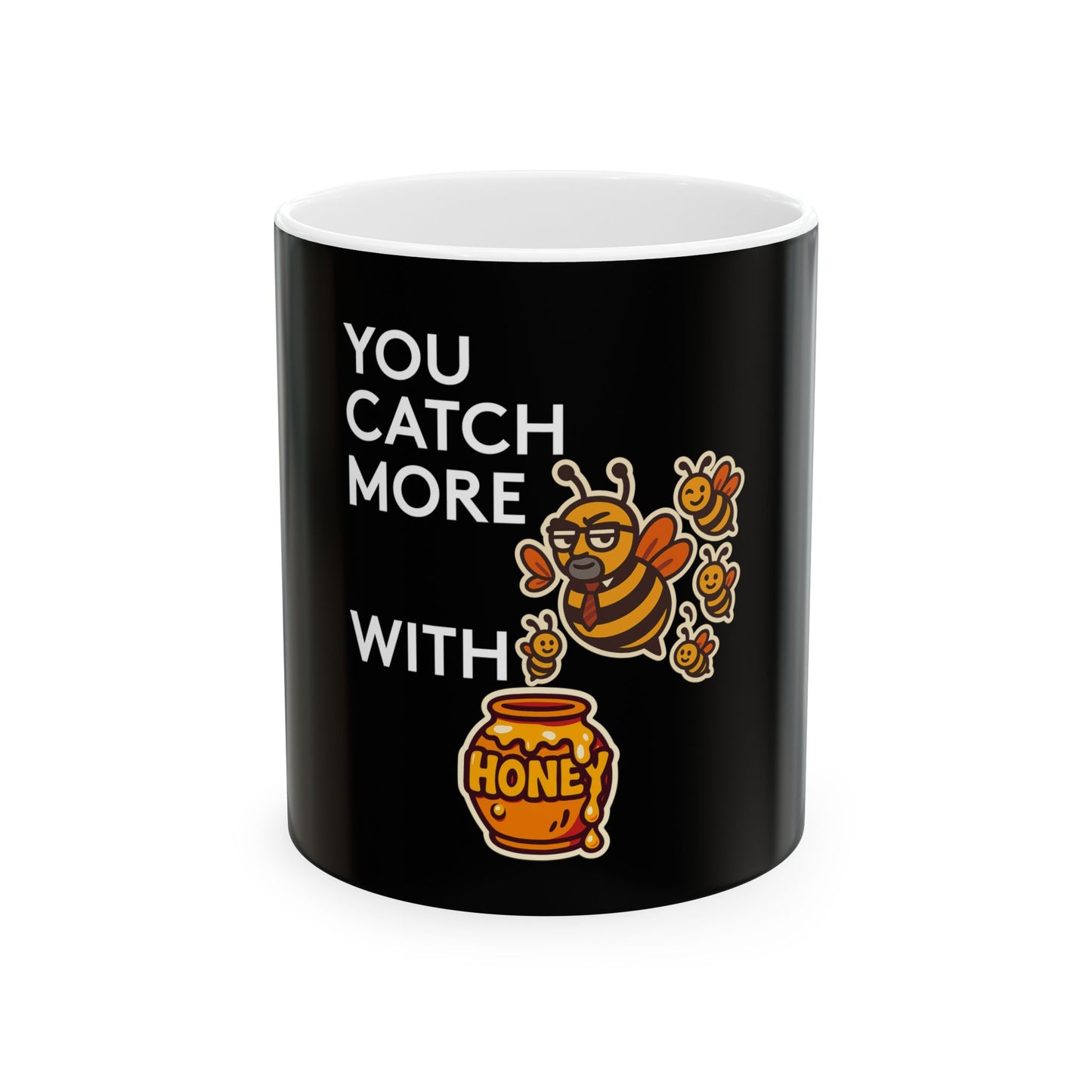 You Catch More Bees with Honey | Coffee Mug | Black | 11oz & 15oz