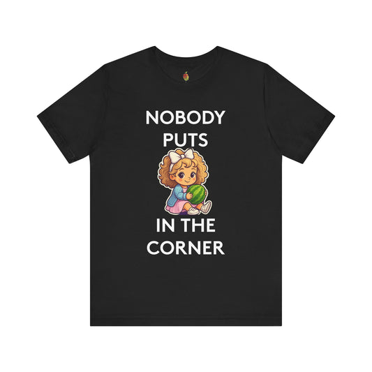 Nobody Puts Baby in the Corner | Genius Mangoes Tee | White Font