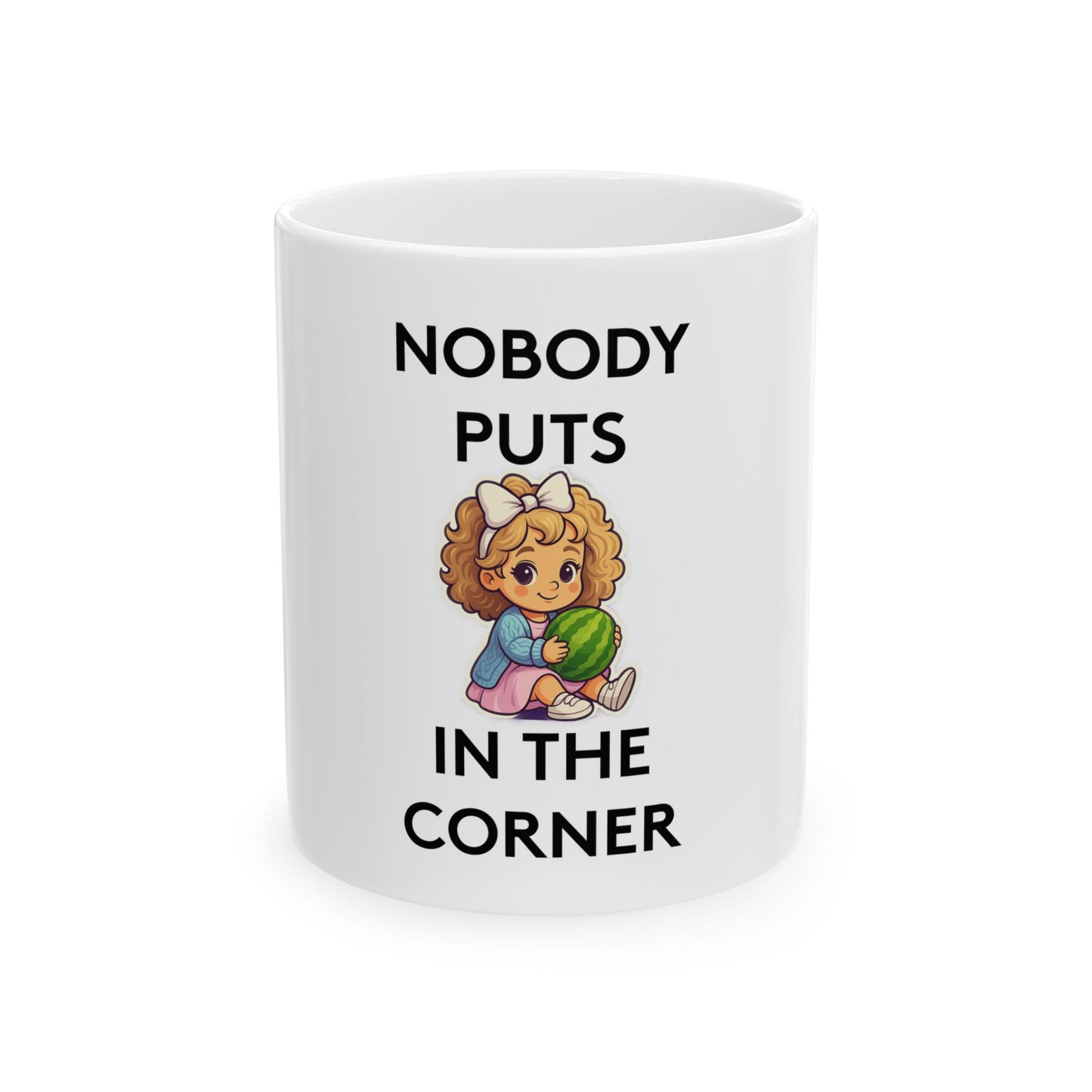 Nobody Puts Baby in the Corner | Coffee Mug | White | 11oz & 15oz