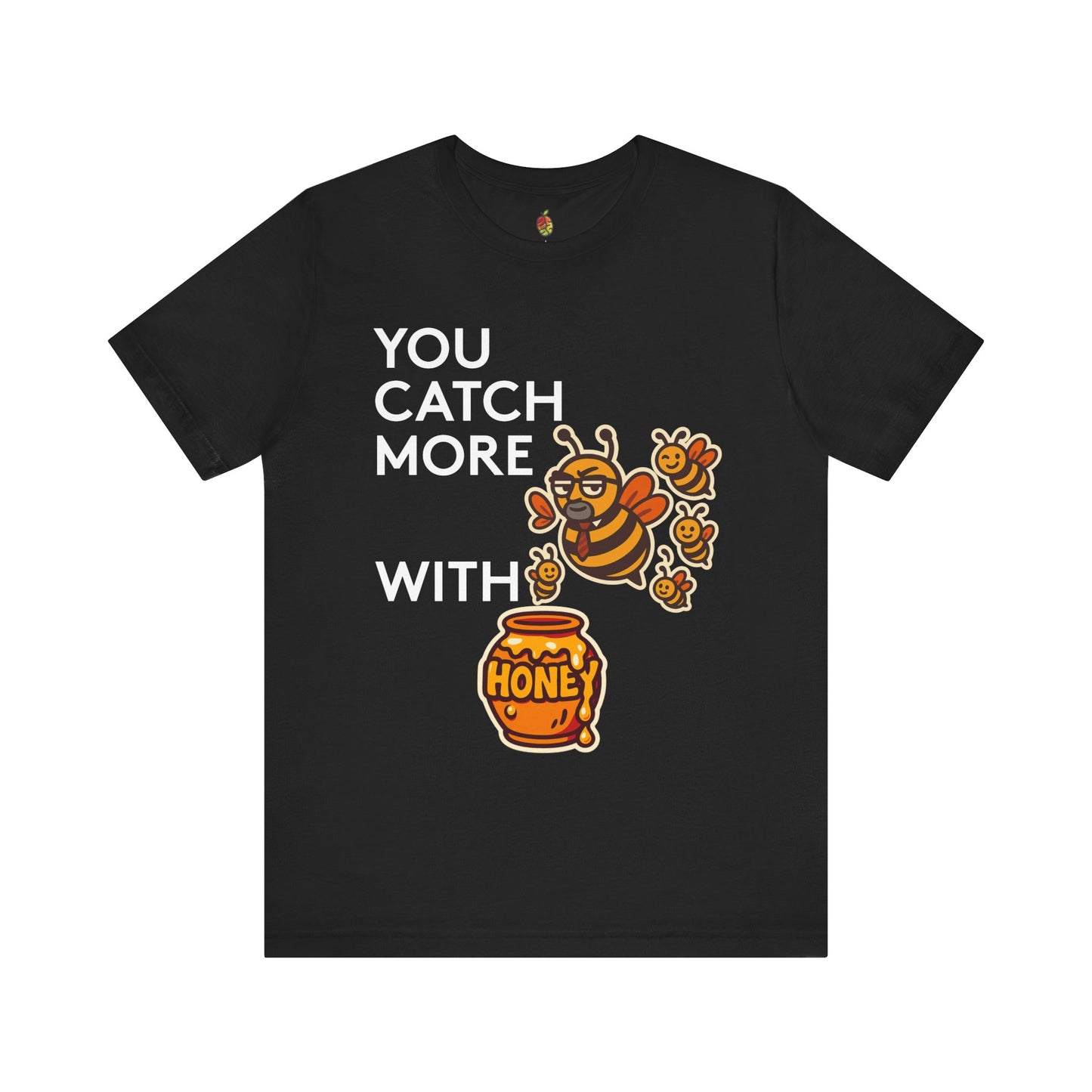 You Catch More Bees with Honey | Genius Mangoes Tee | White Font