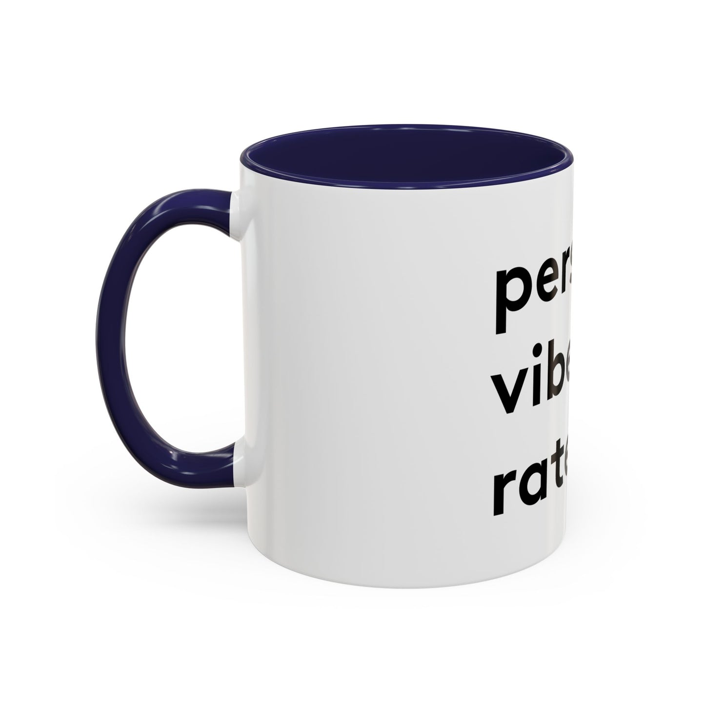 Personal Vibe Rater | Coffee Mug | White w/ Accent | 11oz & 15oz