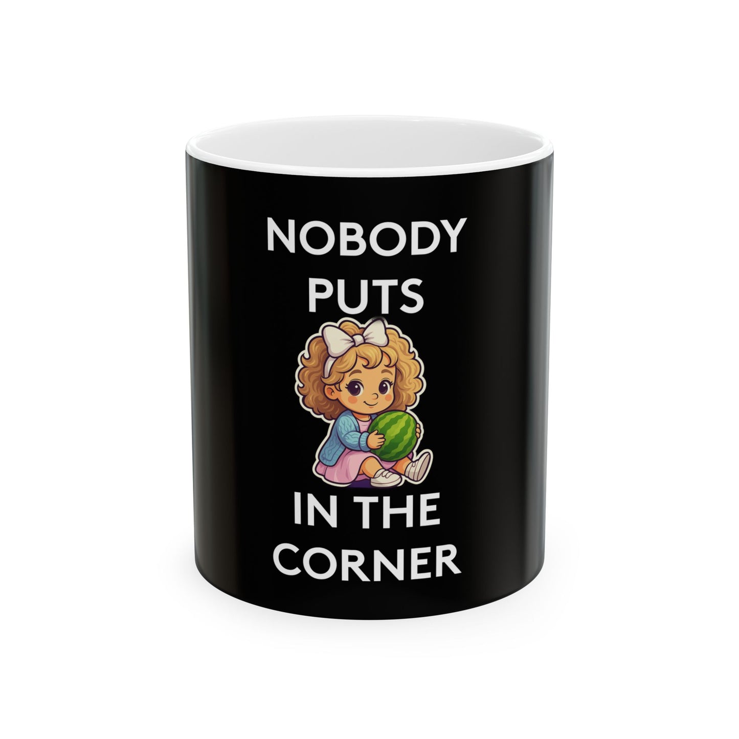 Nobody Puts Baby in the Corner | Coffee Mug | Black | 11oz & 15oz