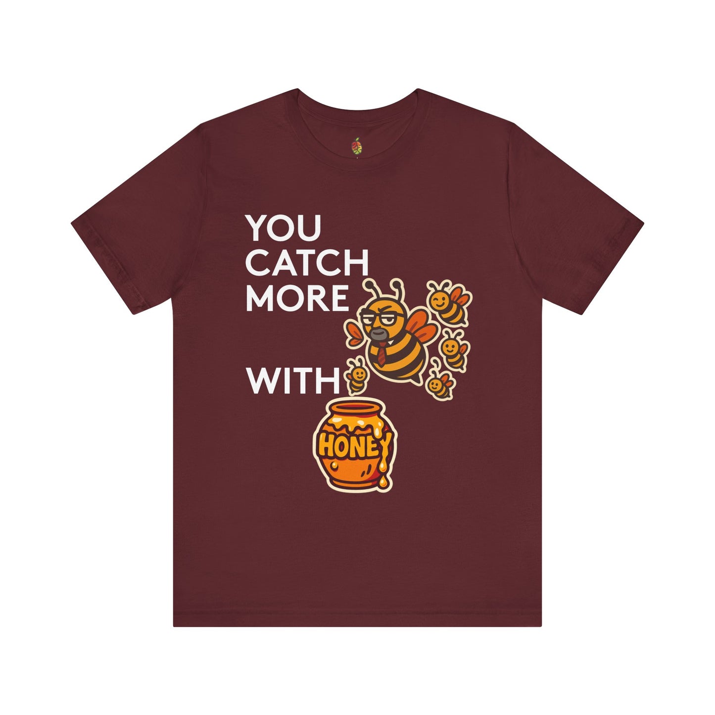 You Catch More Bees with Honey | Genius Mangoes Tee | White Font
