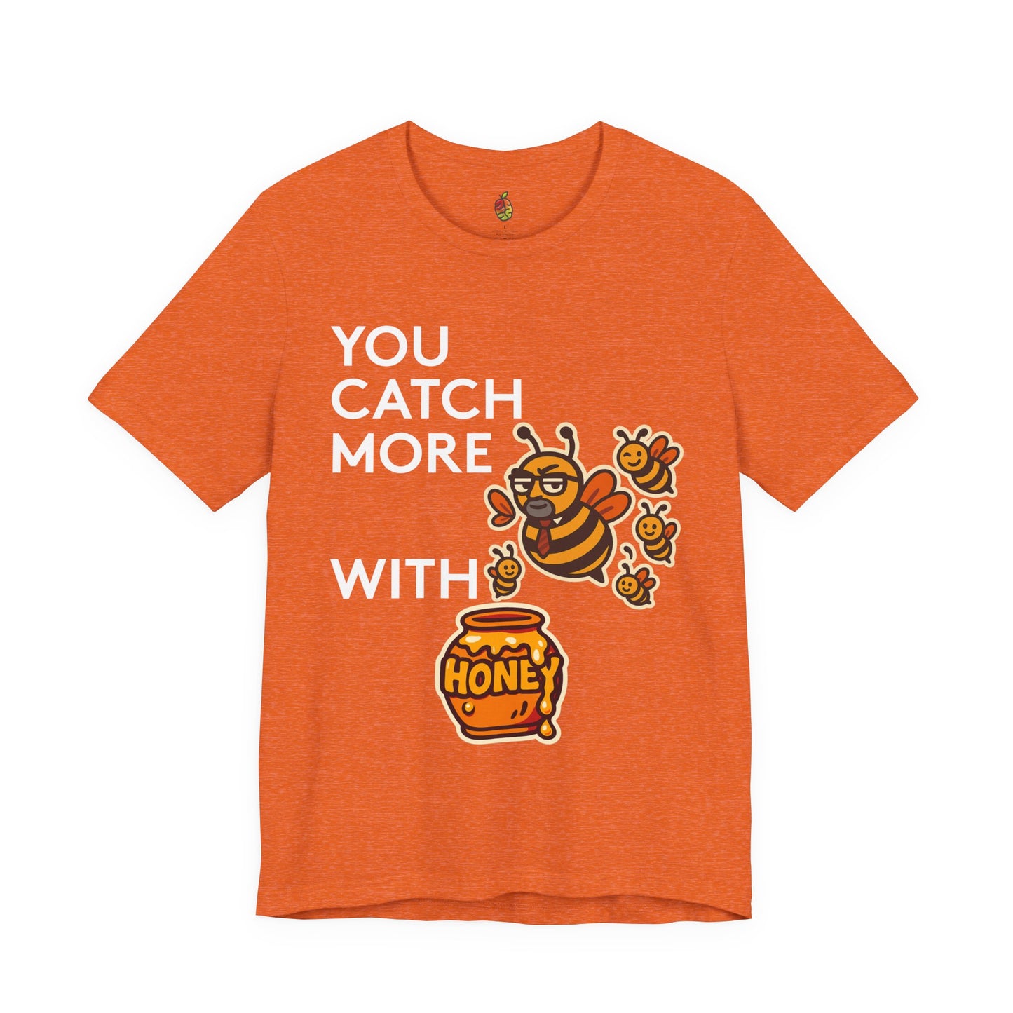 You Catch More Bees with Honey | Genius Mangoes Tee | White Font