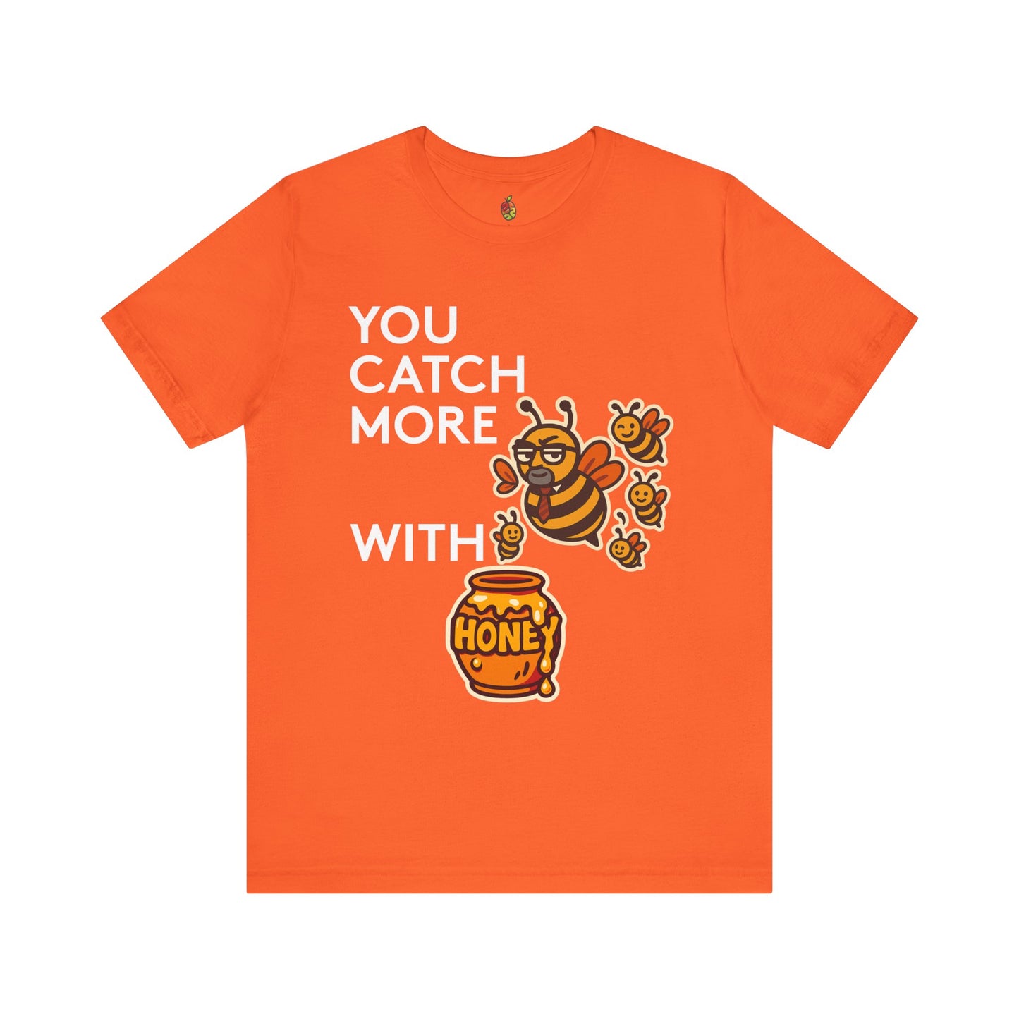 You Catch More Bees with Honey | Genius Mangoes Tee | White Font