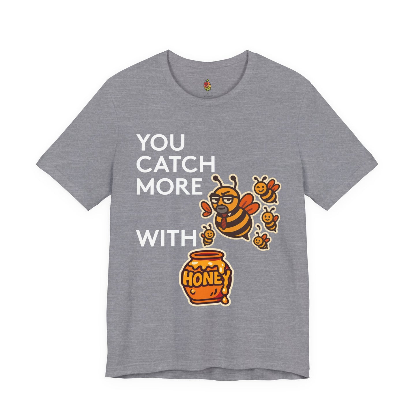 You Catch More Bees with Honey | Genius Mangoes Tee | White Font
