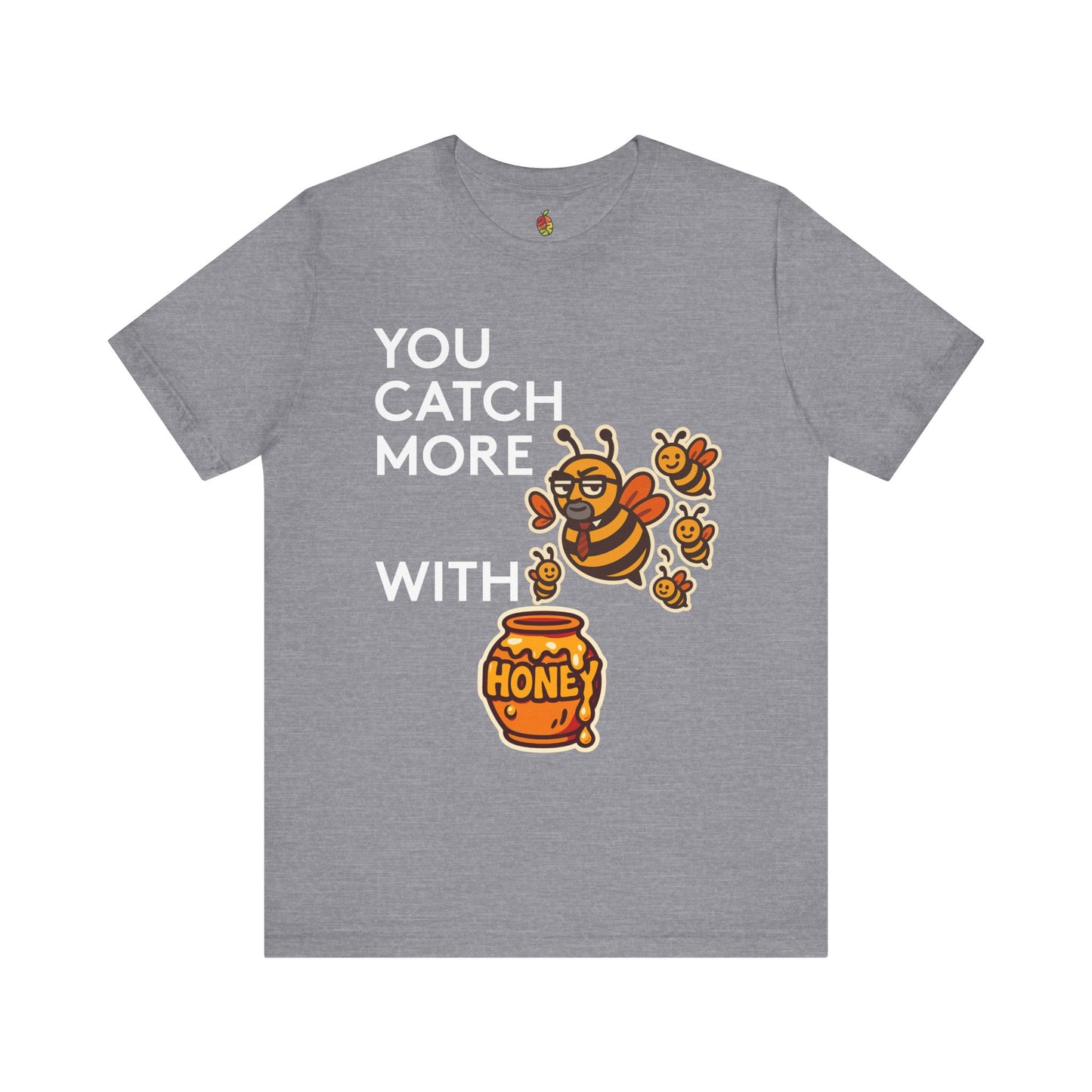 You Catch More Bees with Honey | Genius Mangoes Tee | White Font