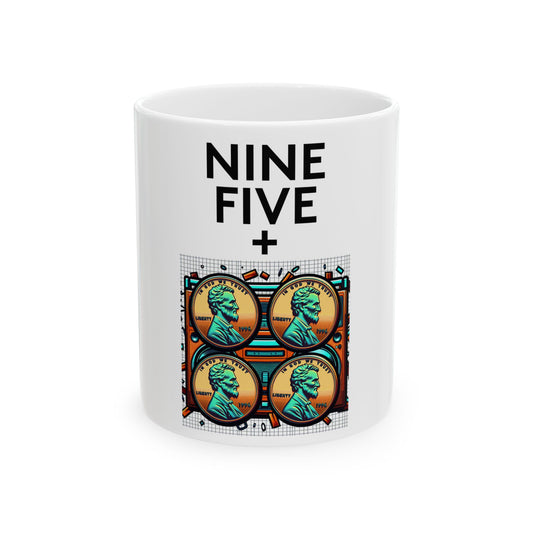 Nine Five + 4 Pennies | Coffee Mug | White | 11oz & 15oz