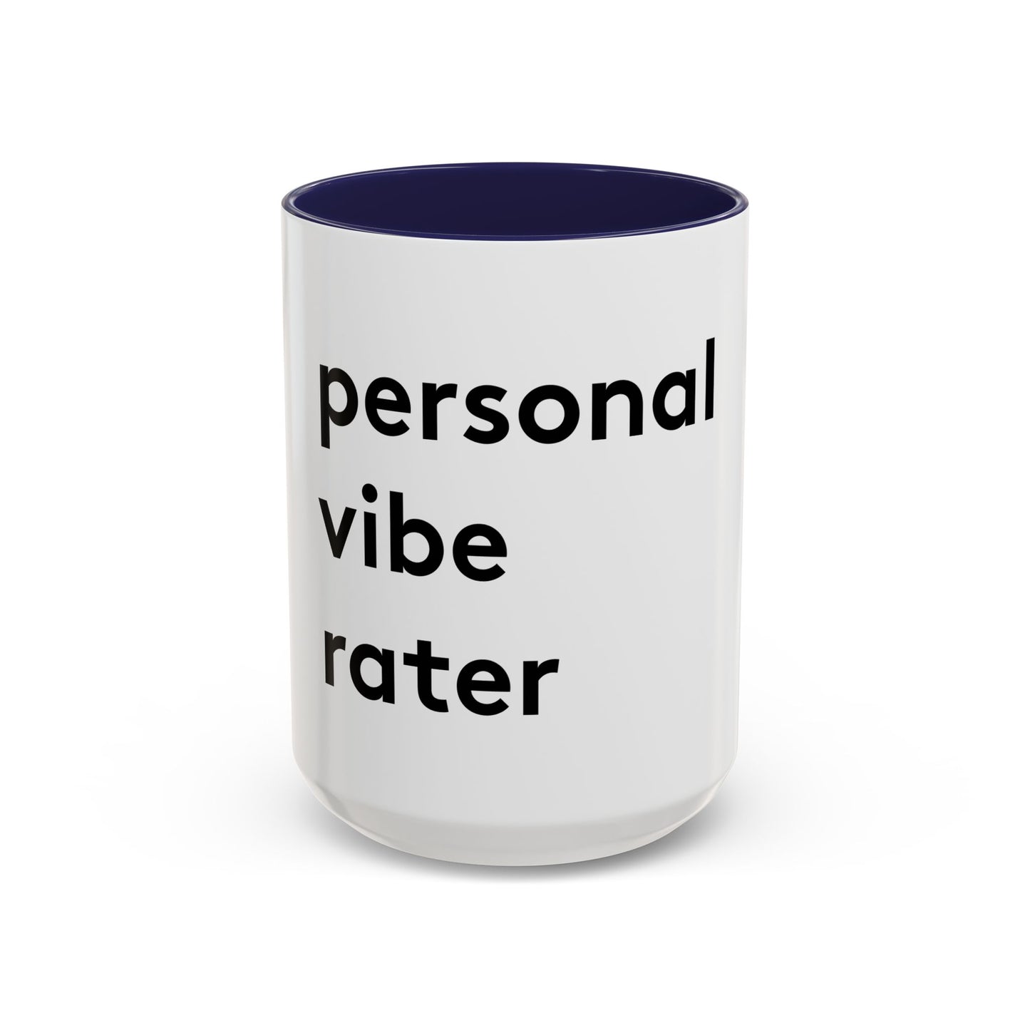 Personal Vibe Rater | Coffee Mug | White w/ Accent | 11oz & 15oz