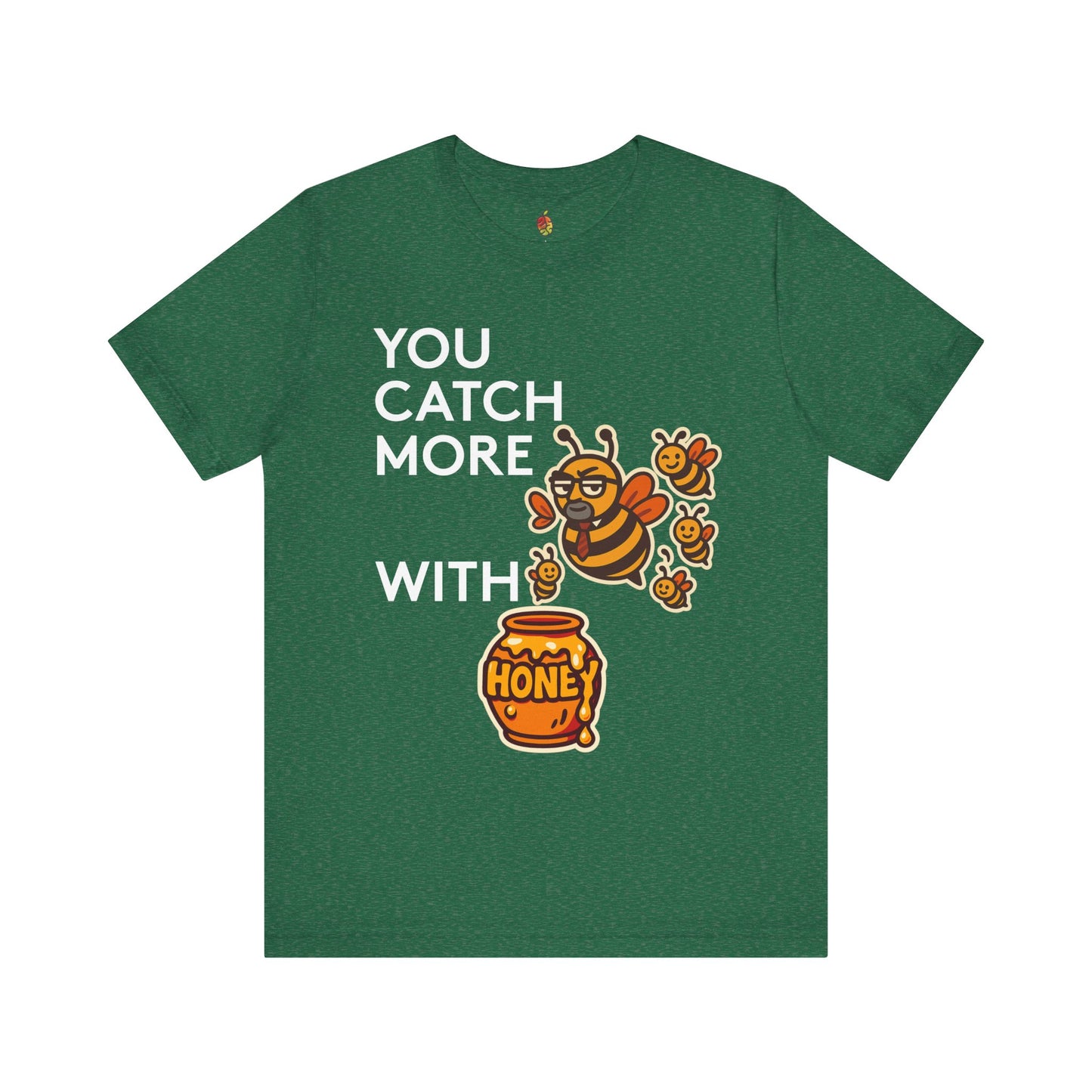 You Catch More Bees with Honey | Genius Mangoes Tee | White Font
